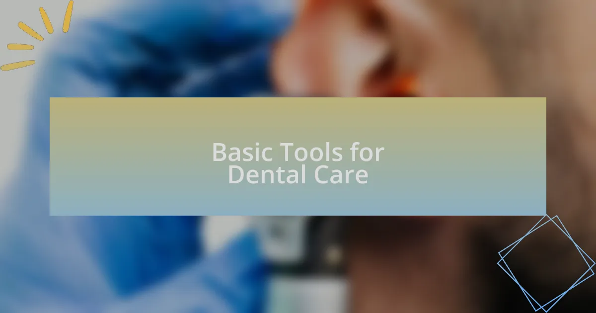 Basic Tools for Dental Care