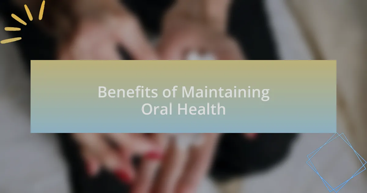 Benefits of Maintaining Oral Health