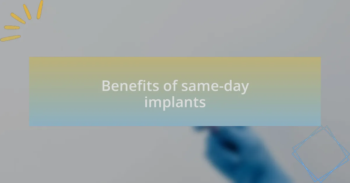 Benefits of same-day implants