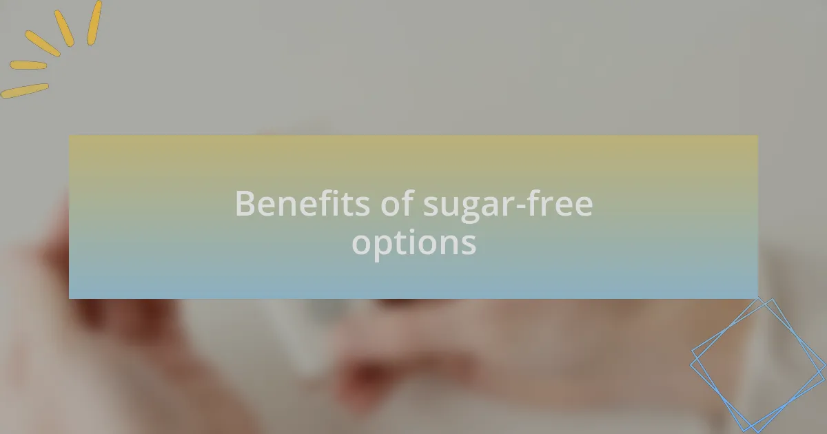 Benefits of sugar-free options