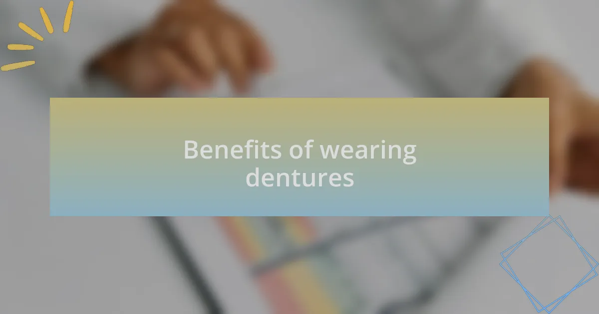 Benefits of wearing dentures