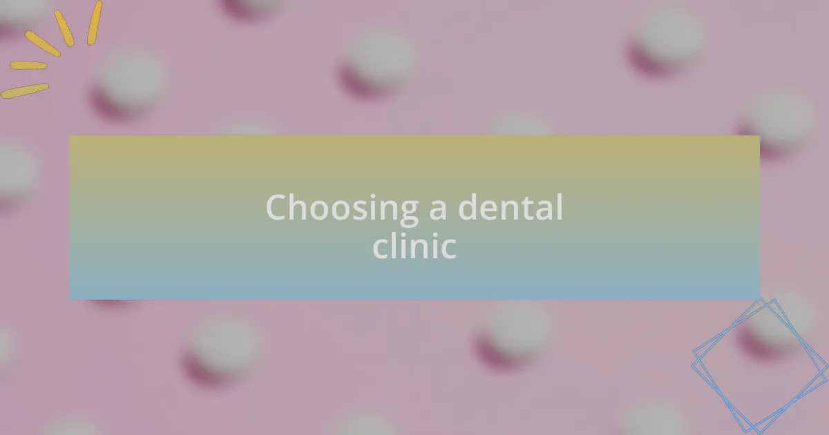 Choosing a dental clinic
