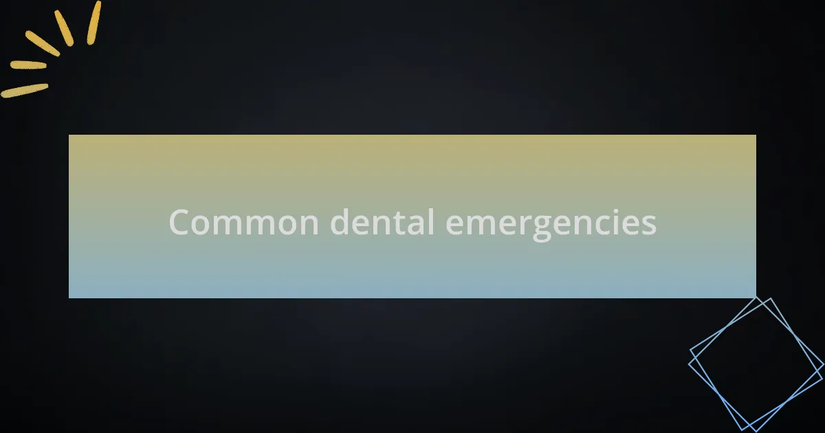 Common dental emergencies
