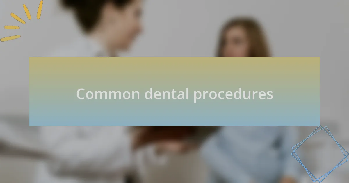 Common dental procedures