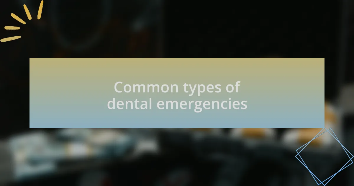 Common types of dental emergencies