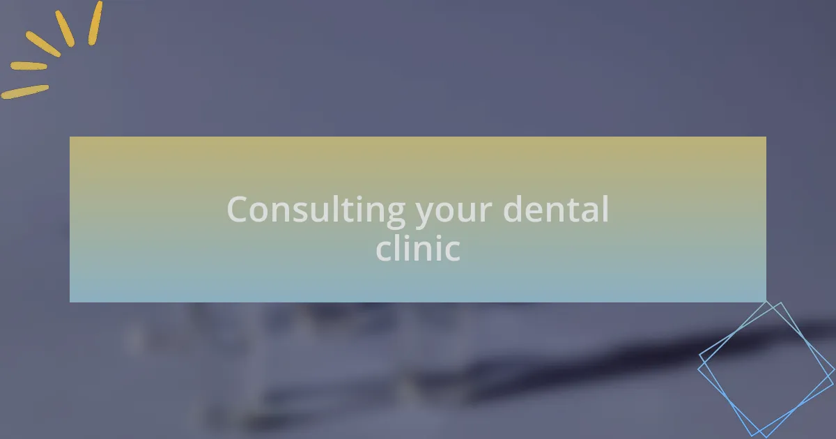 Consulting your dental clinic