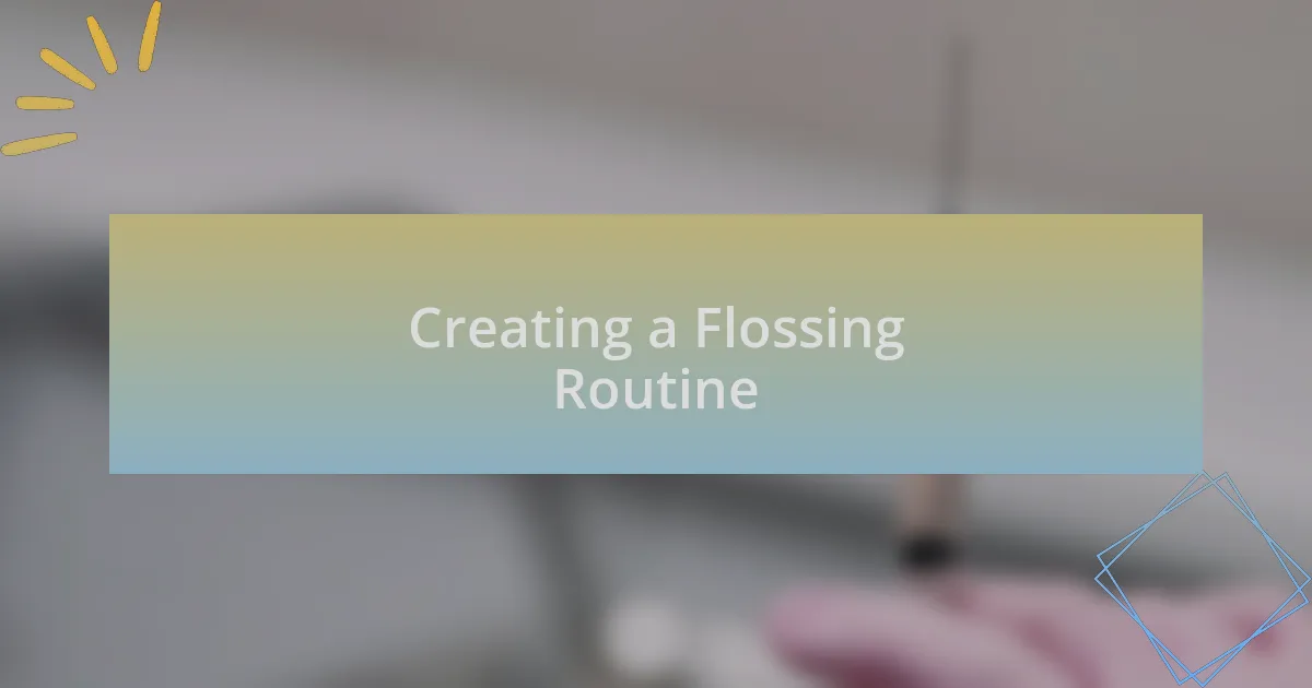 Creating a Flossing Routine