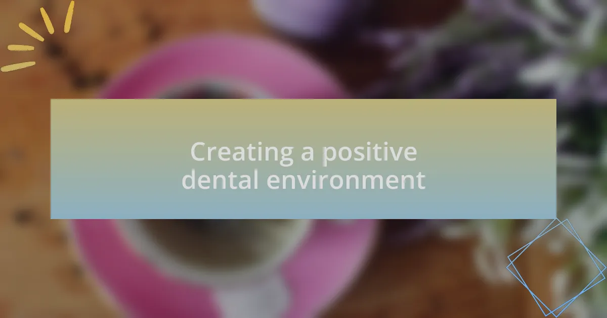 Creating a positive dental environment