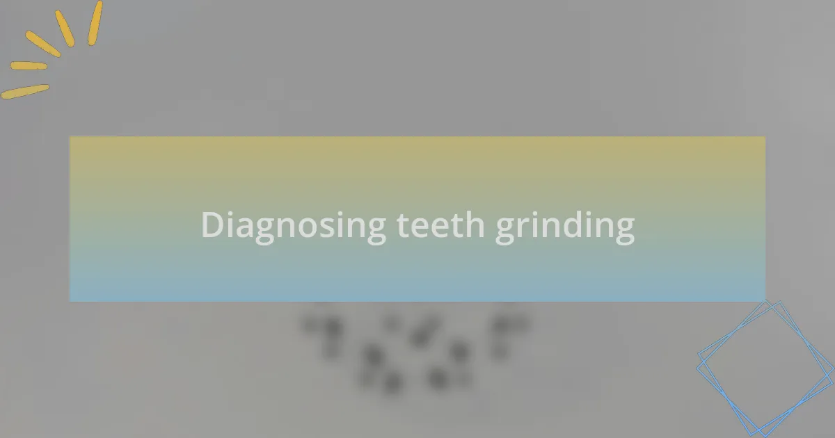 Diagnosing teeth grinding