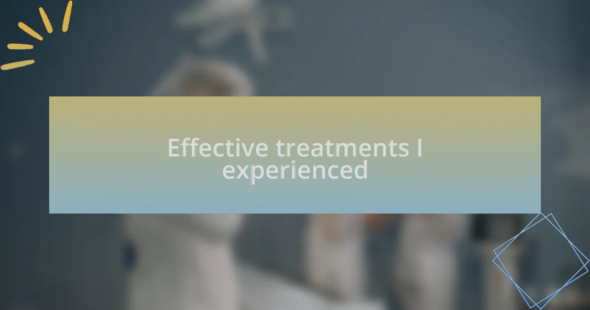 Effective treatments I experienced