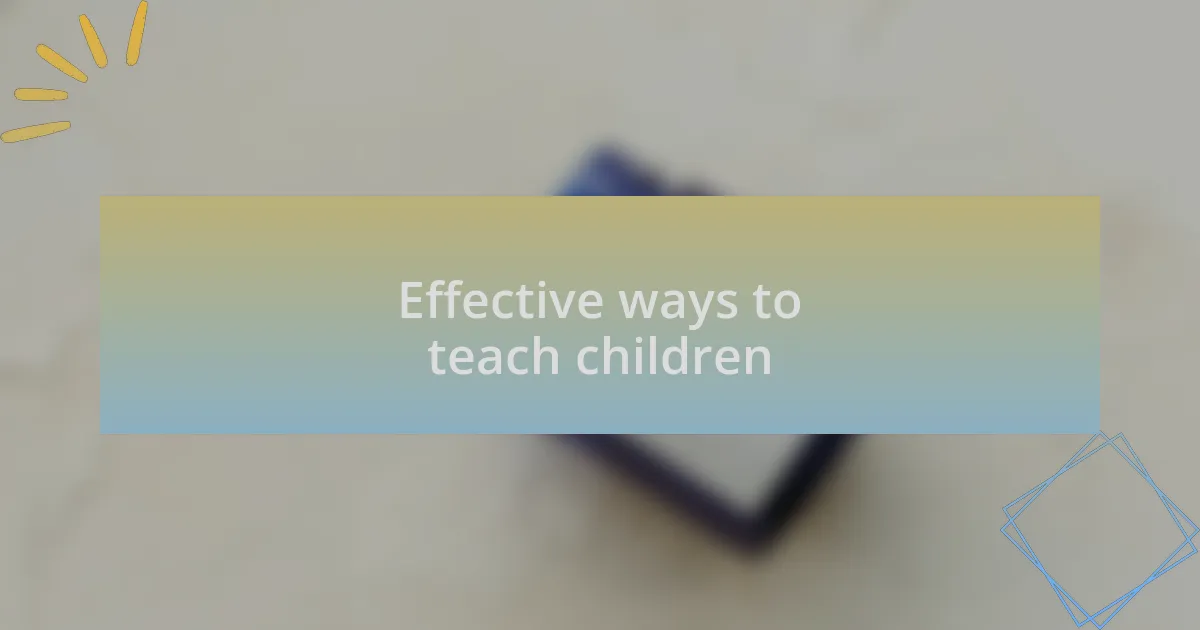 Effective ways to teach children