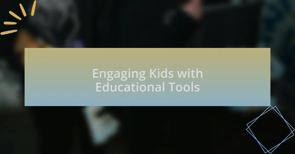 Engaging Kids with Educational Tools