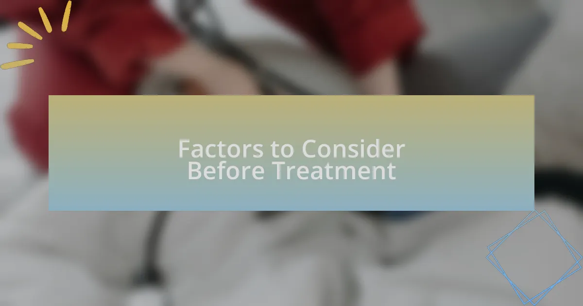 Factors to Consider Before Treatment