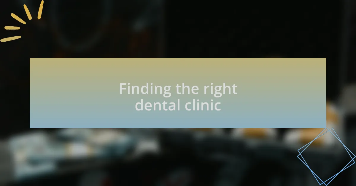 Finding the right dental clinic