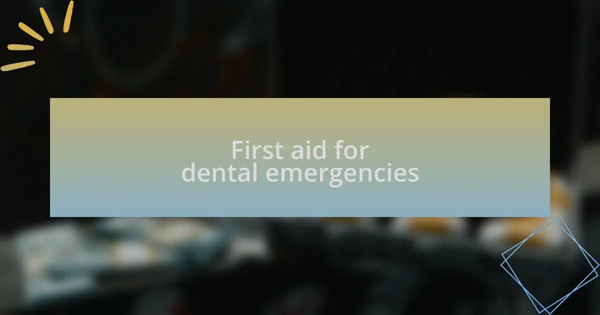 First aid for dental emergencies