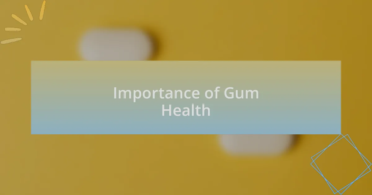 Importance of Gum Health