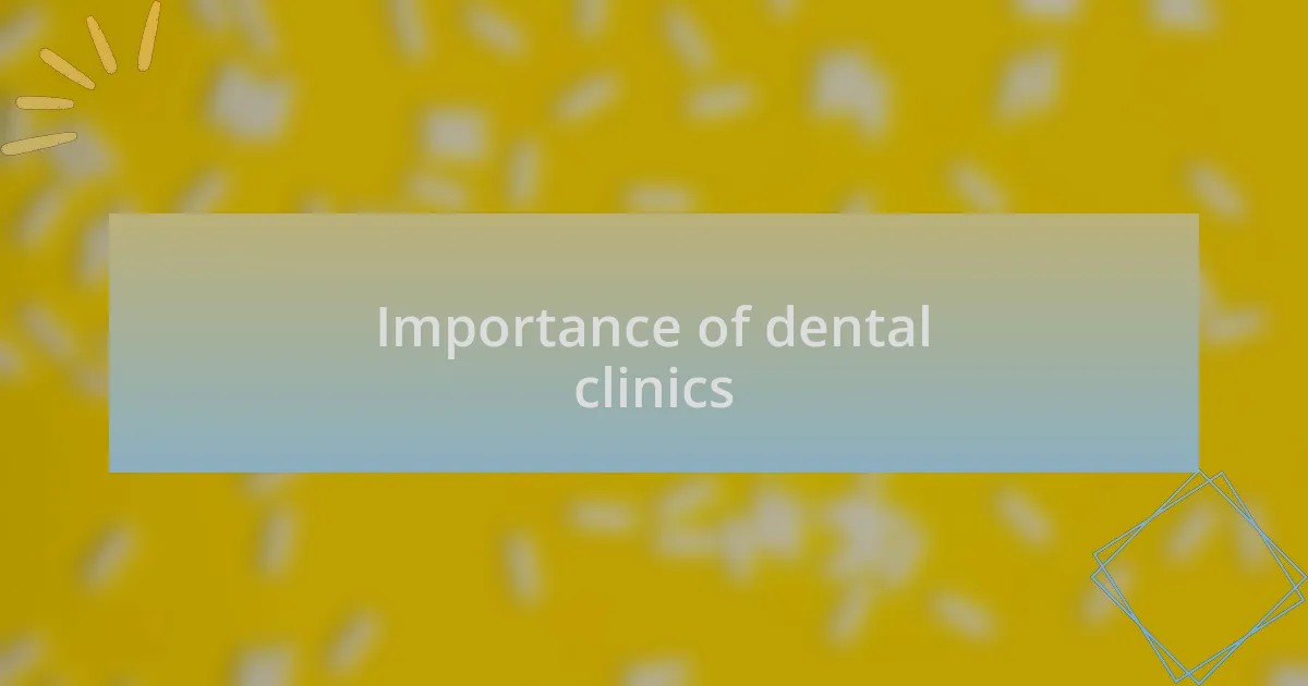 Importance of dental clinics