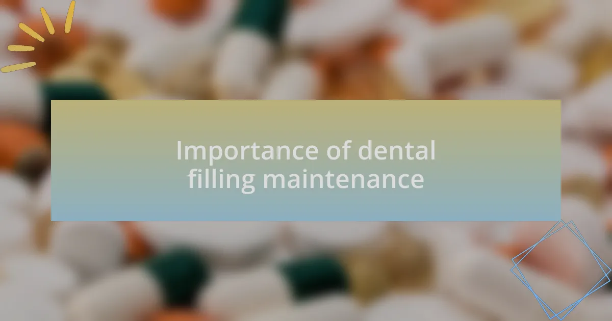 Importance of dental filling maintenance