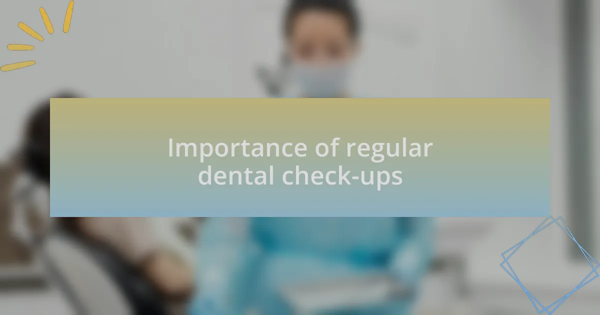 Importance of regular dental check-ups