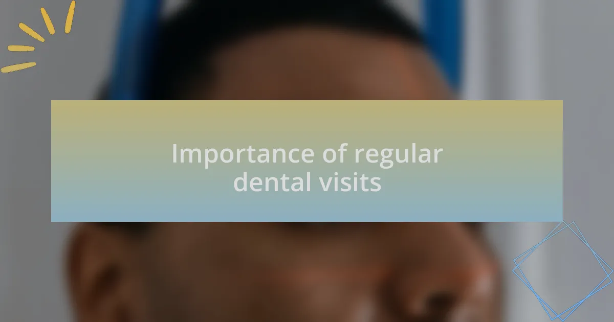 Importance of regular dental visits