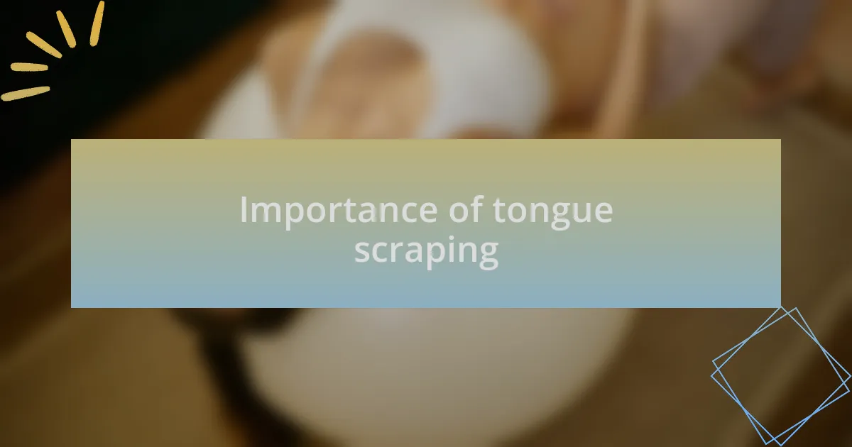 Importance of tongue scraping