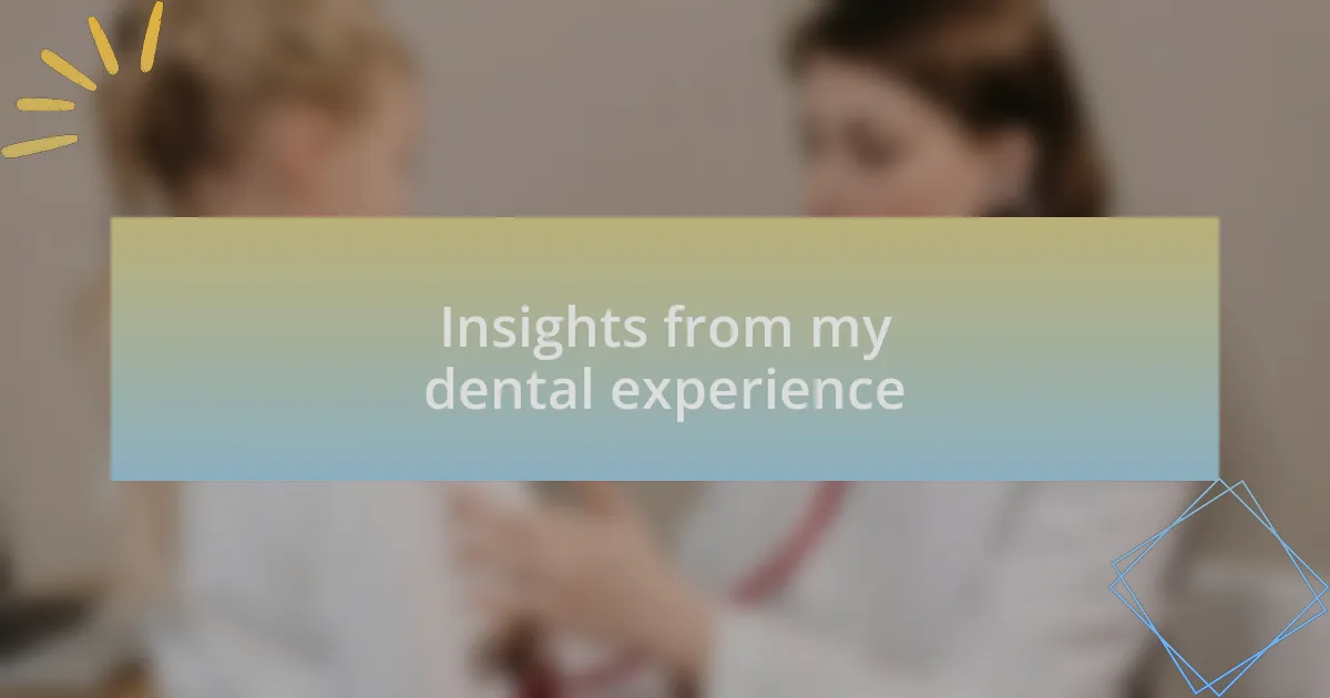 Insights from my dental experience