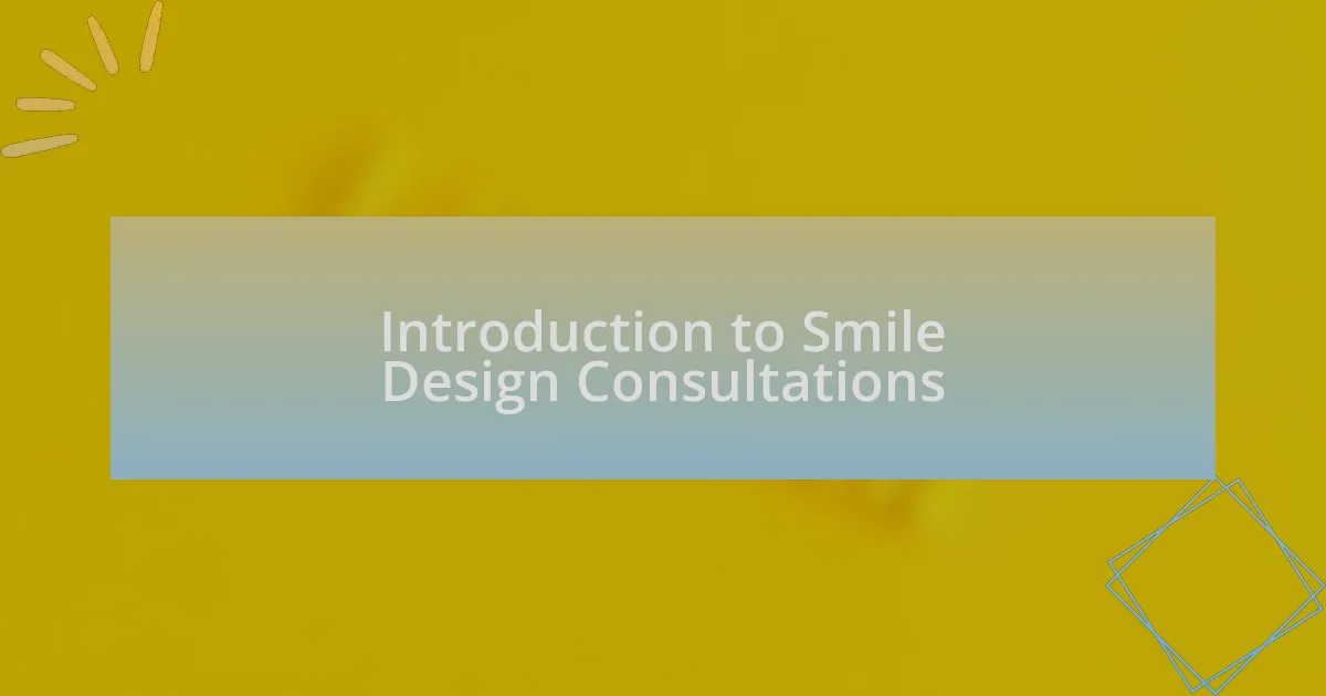 Introduction to Smile Design Consultations