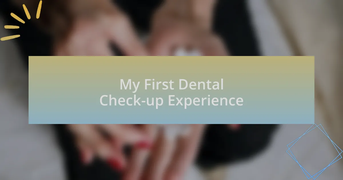 My First Dental Check-up Experience
