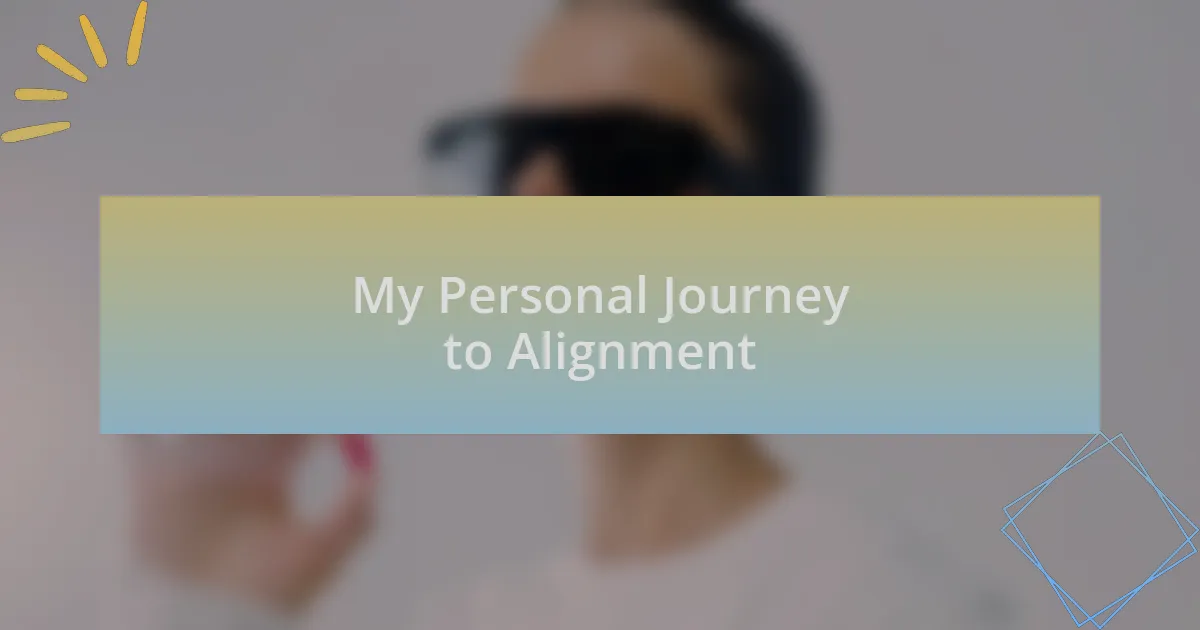 My Personal Journey to Alignment