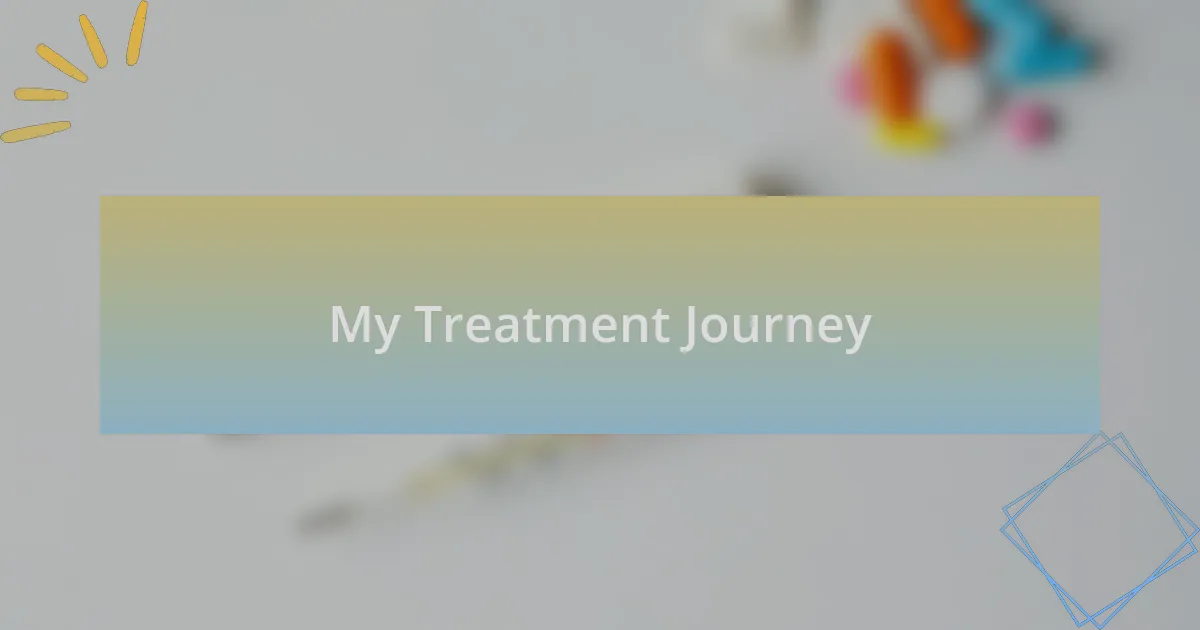 My Treatment Journey