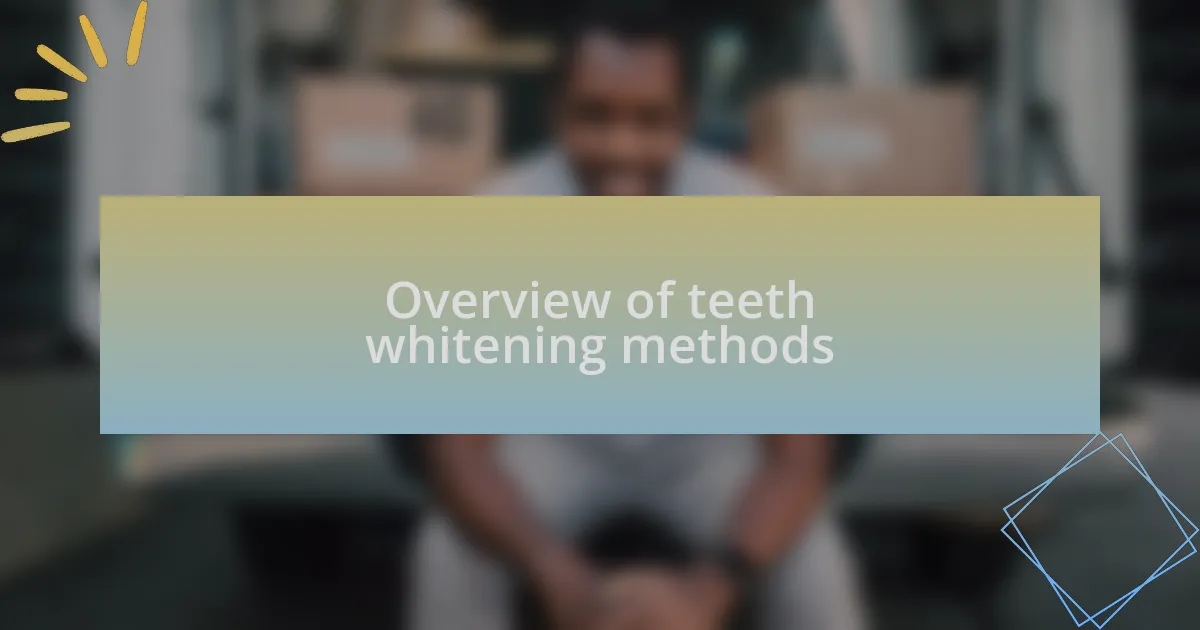 Overview of teeth whitening methods