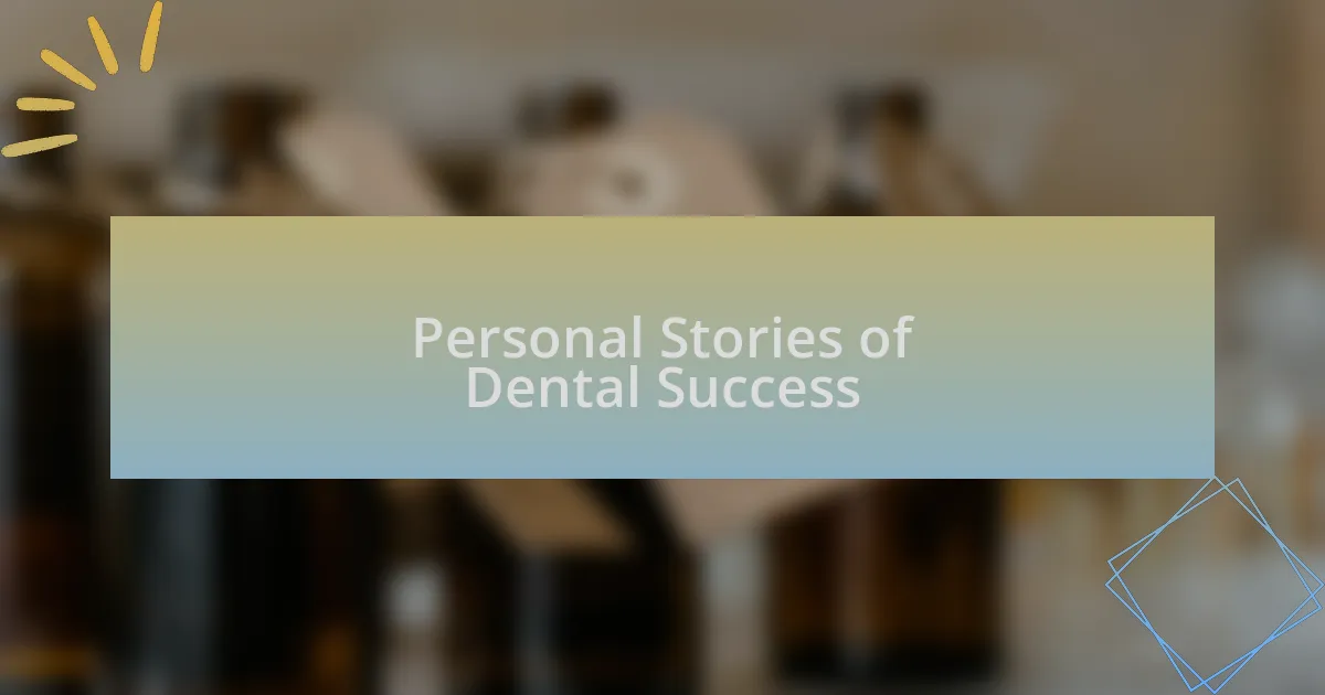 Personal Stories of Dental Success