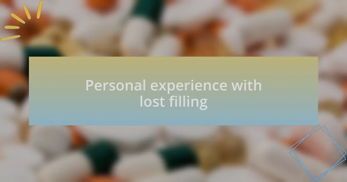 Personal experience with lost filling