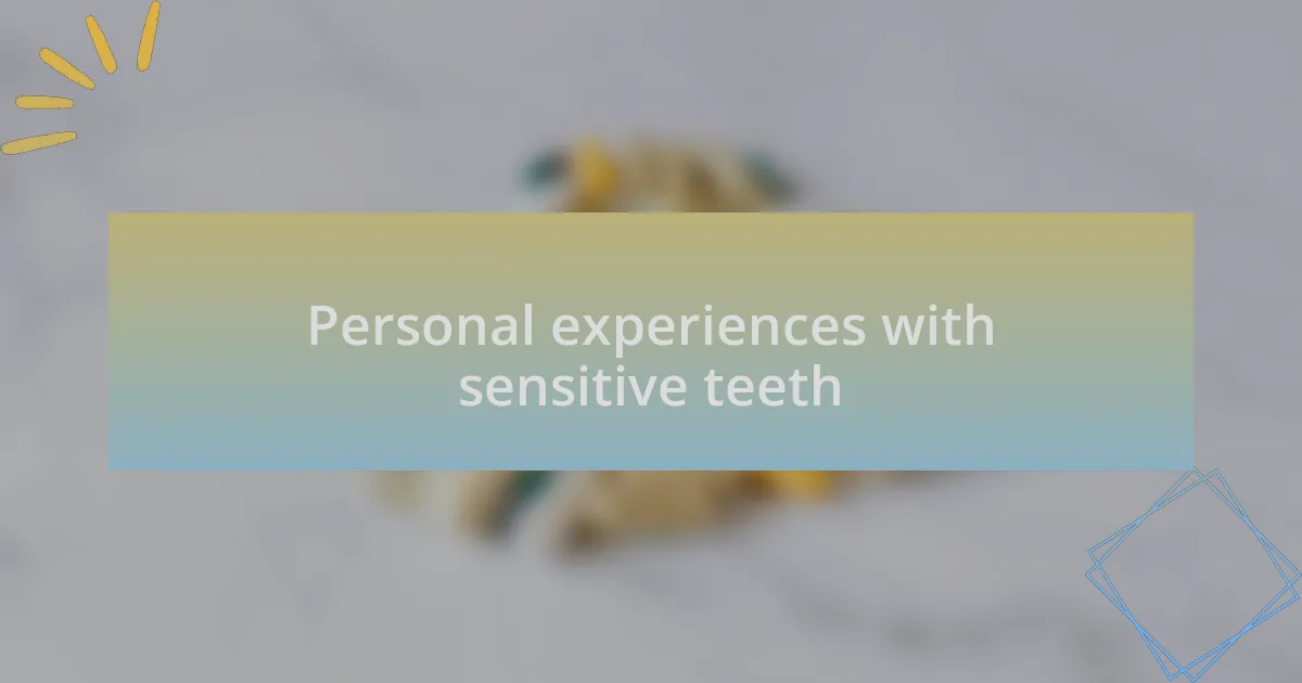 Personal experiences with sensitive teeth