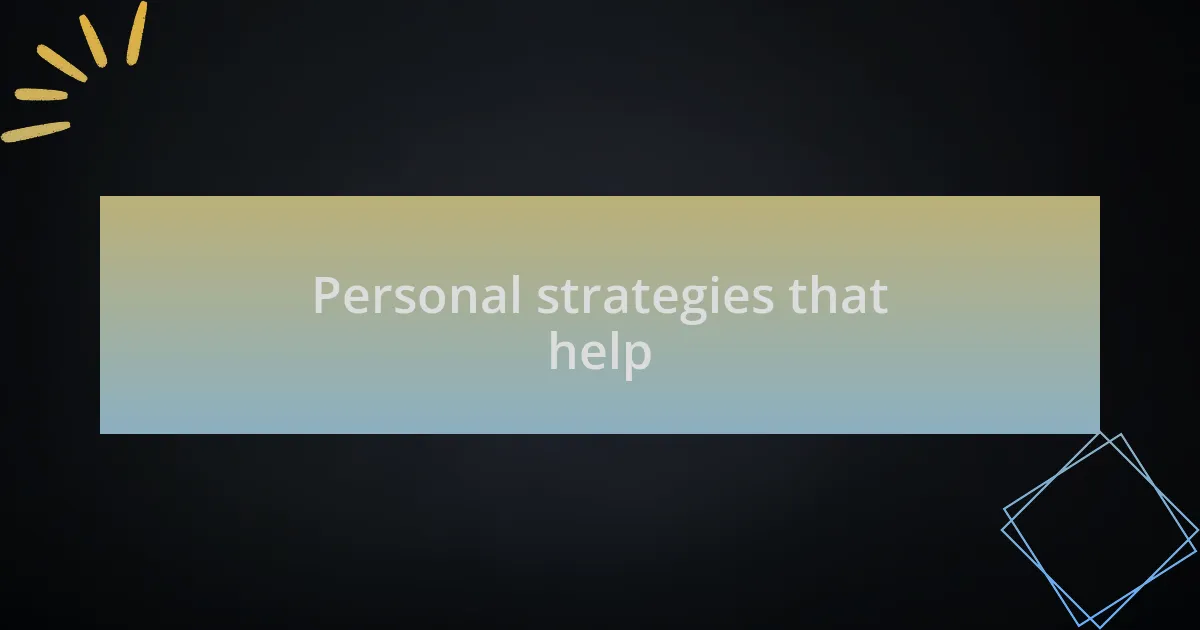 Personal strategies that help