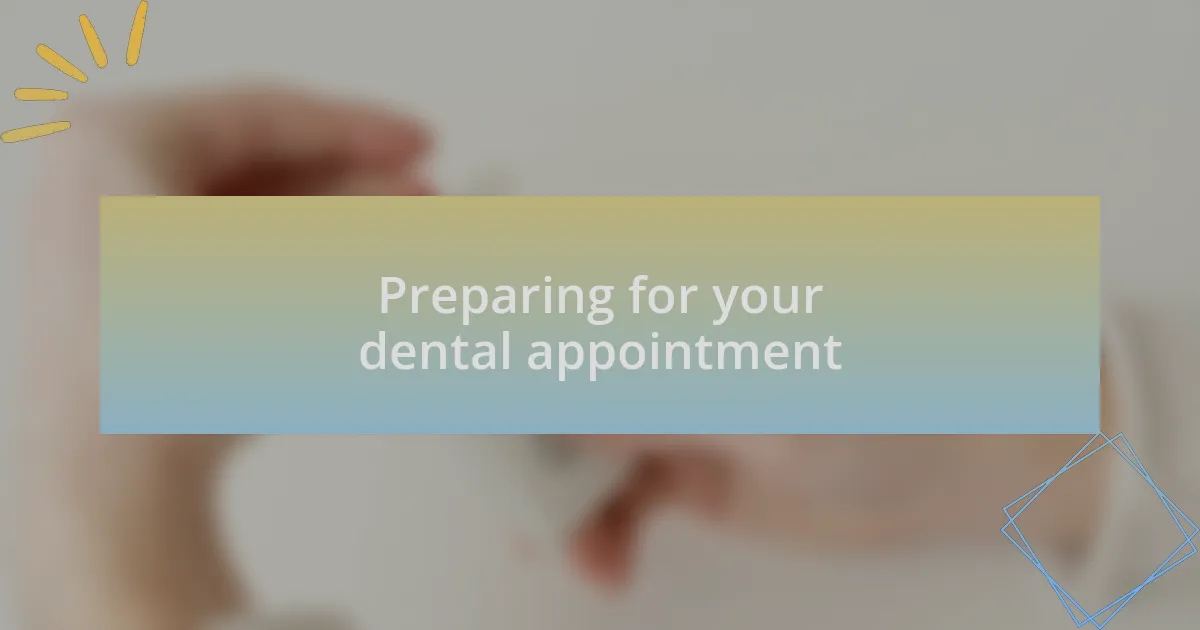 Preparing for your dental appointment