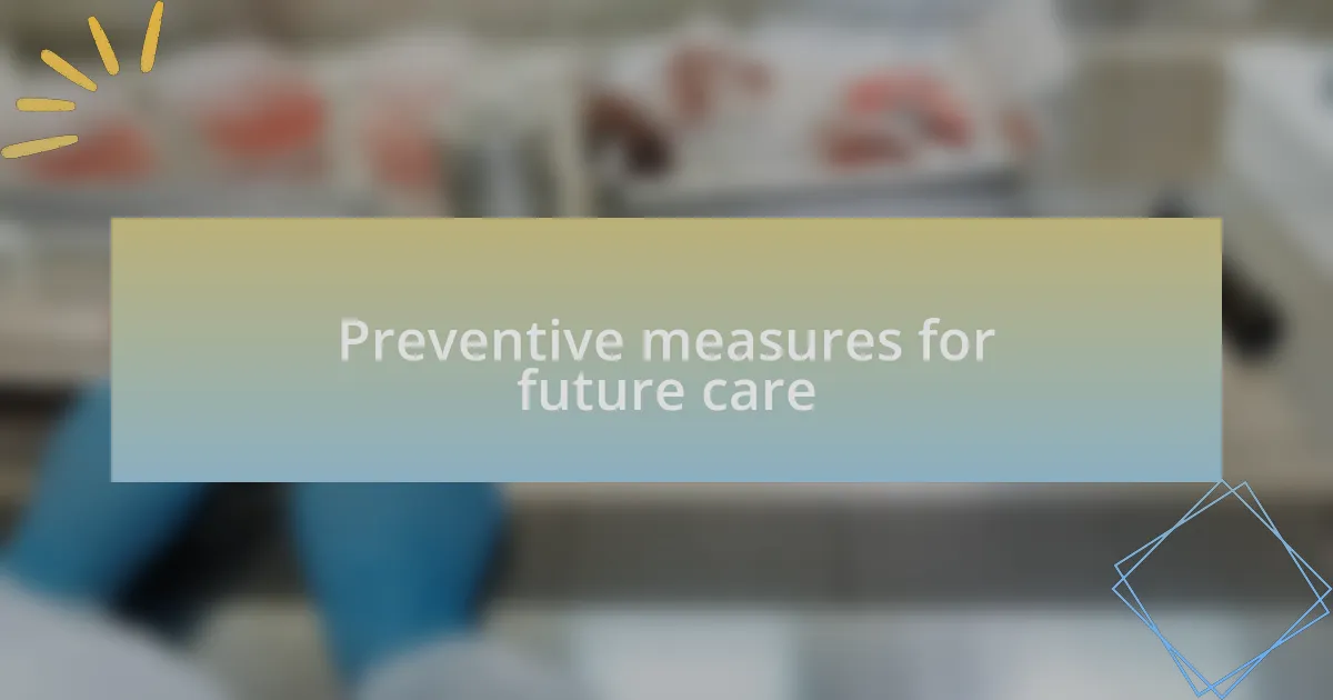 Preventive measures for future care