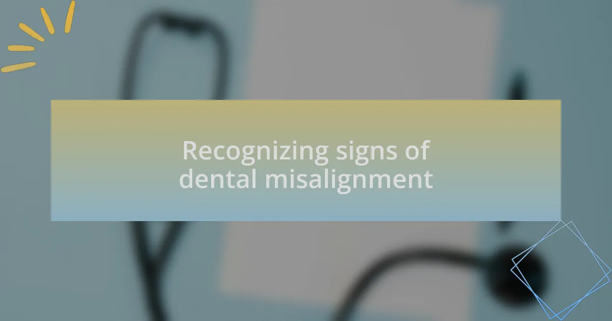 Recognizing signs of dental misalignment
