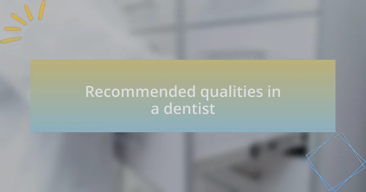 Recommended qualities in a dentist