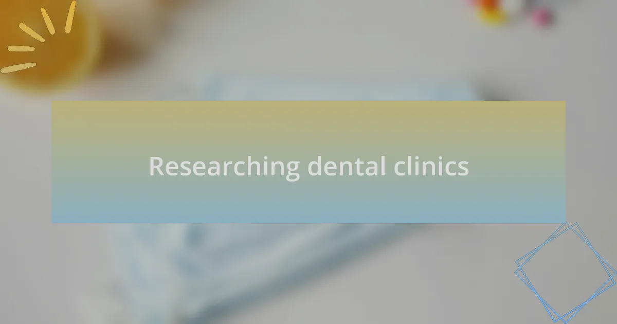 Researching dental clinics