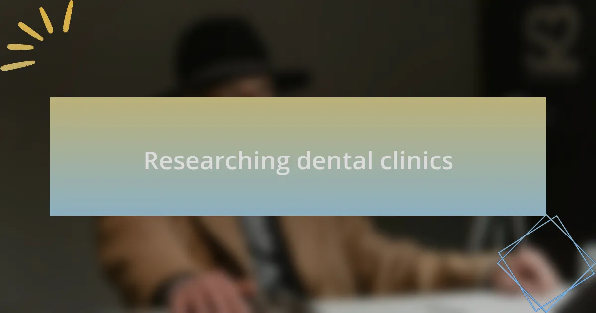 Researching dental clinics