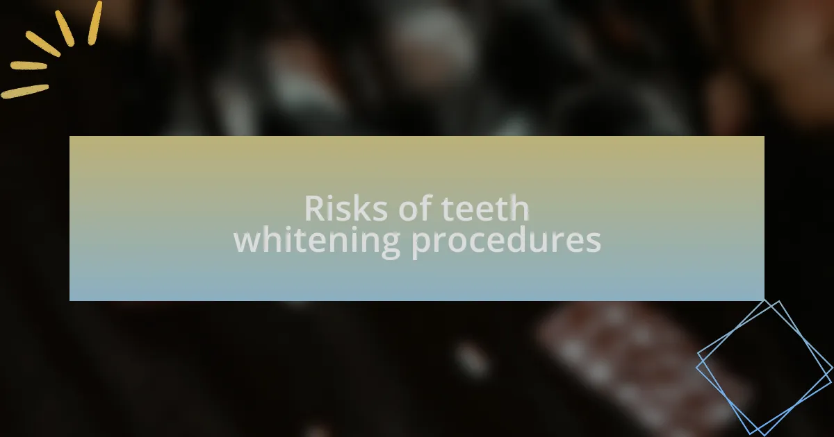 Risks of teeth whitening procedures