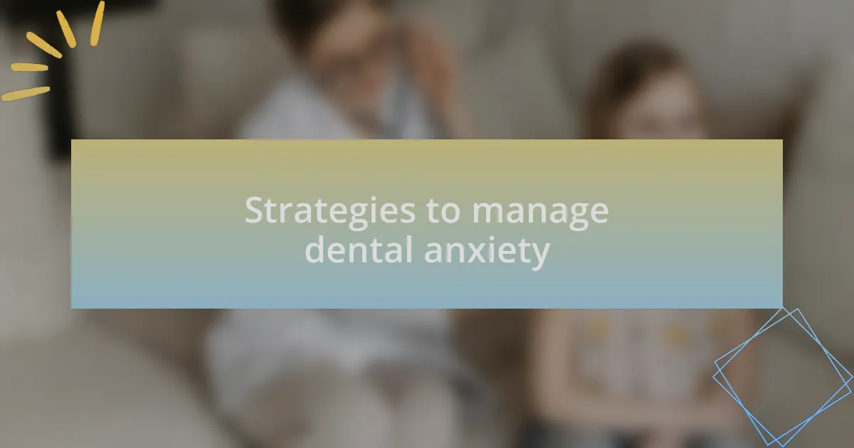 Strategies to manage dental anxiety