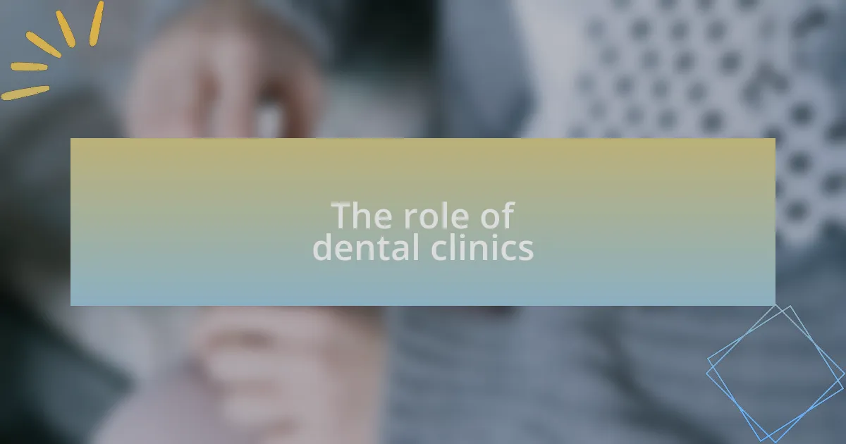 The role of dental clinics