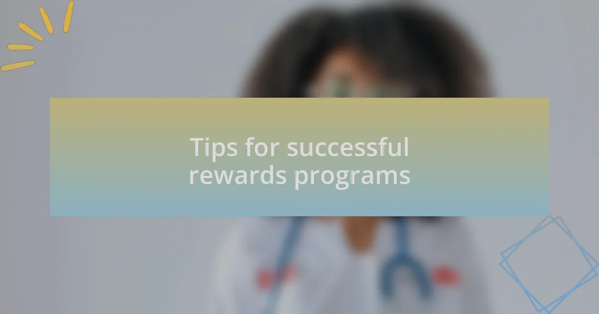 Tips for successful rewards programs