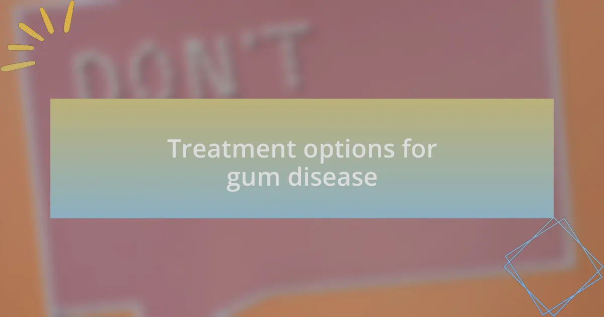 Treatment options for gum disease