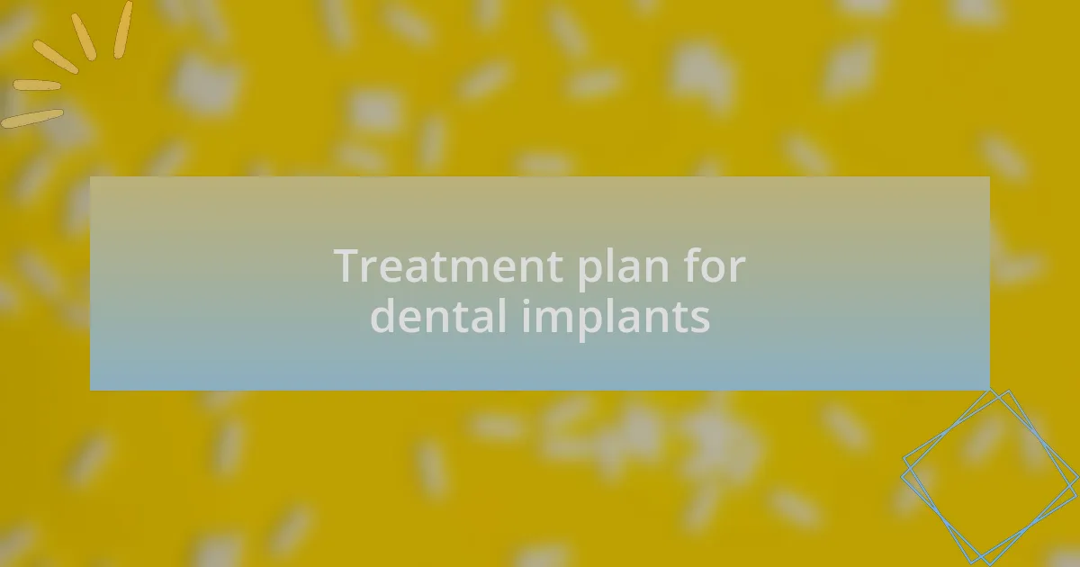 Treatment plan for dental implants