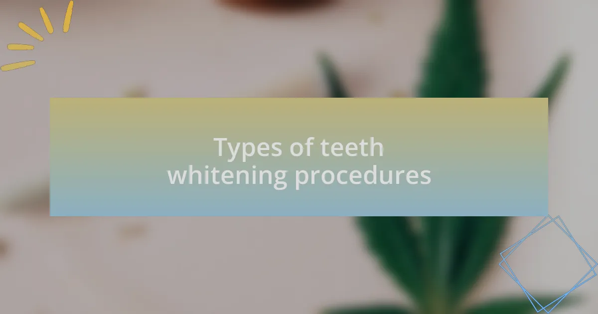 Types of teeth whitening procedures