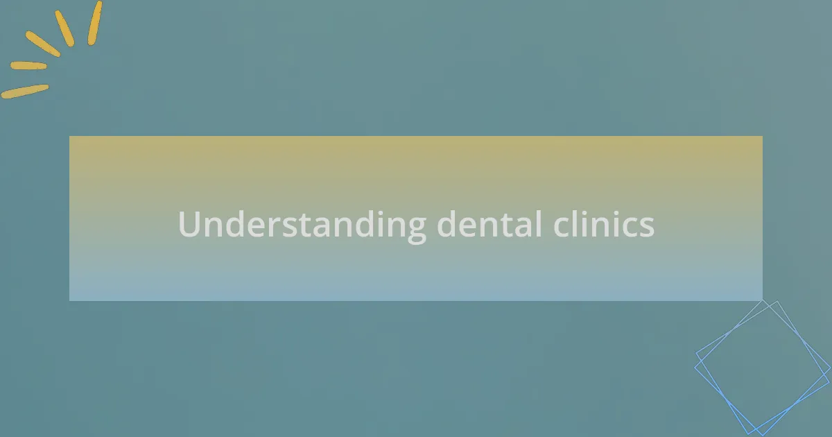 Understanding dental clinics