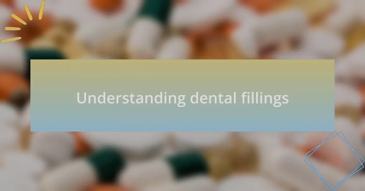 Understanding dental fillings